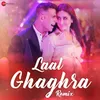 About Laal Ghaghra Remix - Dj Raahul Pai & Deejay Rax Song